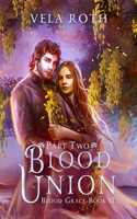 Blood Union Part Two