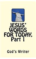Jesus' Words for Today, Part 1
