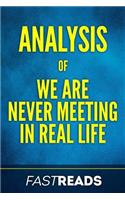 Analysis of We Are Never Meeting in Real Life: Includes Summary & Key Takeaways