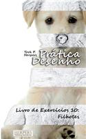 Prática Desenho - Livro de Exercícios 10: Filhotes