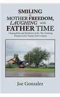 Smiling at Mother Freedom, Laughing with Father Time
