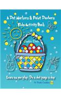 A Dot Markers & Paint Daubers Kids Activity Book