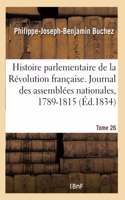Histoire parlementaire de la Révolution française. Journal des assemblées nationales, 1789-1815- T26
