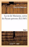 vie de Marianne, suivie du Paysan parvenu. Tome 1