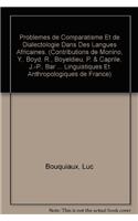 Problemes de Comparatisme Et de Dialectologie Dans Des Langues Africaines