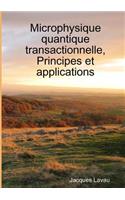 Microphysique quantique transactionnelle, Principes et applications