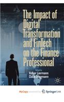 The Impact of Digital Transformation and FinTech on the Finance Professional