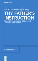 Thy Father's Instruction: Reading the Nuremberg Miscellany as Jewish Cultural History(79 Studia Judaica)