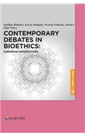 Contemporary Debates in Bioethics: European Perspectives