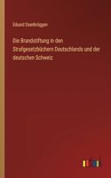 Brandstiftung in den Strafgesetzbüchern Deutschlands und der deutschen Schweiz