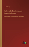 Geschichte der Byzantiner und des Osmanischen Reiches