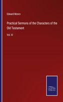 Practical Sermons of the Characters of the Old Testament