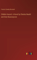 Chikkin Hazard. A Novel by Charles Readit and Dion Bounceycore