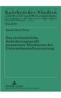 Das Zivilrechtliche Anforderungsprofil Mezzaniner Strukturen Der Unternehmensfinanzierung: (63 Saarbruecker Studien Zum Privat- Und Wirtschaftsrecht)