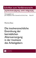 Die insolvenzrechtliche Einordnung der betrieblichen Altersversorgung in der Insolvenz des Arbeitgebers