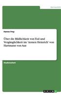 Über die Bildlichkeit von Tod und Vergänglichkeit im 'Armen Heinrich' von Hartmann von Aue