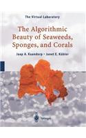 Algorithmic Beauty of Seaweeds, Sponges and Corals