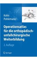 Operationsatlas Für Die Orthopädisch-Unfallchirurgische Weiterbildung