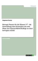 Bewegte Pausen für die Klassen 5-7 - die Entwicklung eines Konzeptes als erste Phase des Vinzenz-Pallotti-Kollegs zu einer bewegten Schule
