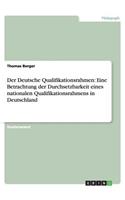 Der Deutsche Qualifikationsrahmen: Eine Betrachtung der Durchsetzbarkeit eines nationalen Qualifikationsrahmens in Deutschland