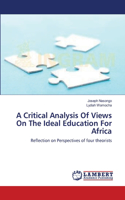 Critical Analysis Of Views On The Ideal Education For Africa