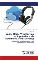 Audio-Based Visualization of Expressive Body Movements in Performance