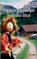 Plötzliches Schweigen im großen Glück