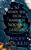 So einen wie dich habe ich noch nie gesehen: Die Begegnung