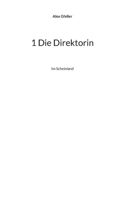 1 Die Direktorin