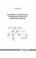 Eine Methode Zur Unterstutzung Des It-Managements Im Rahmen Der Unternehmensmodellierung