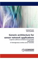 Generic Architecture for Sensor Network Applications