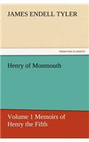 Henry of Monmouth, Volume 1 Memoirs of Henry the Fifth