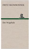Wagehals