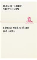 Familiar Studies of Men and Books