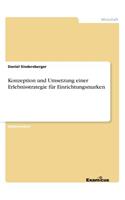 Konzeption und Umsetzung einer Erlebnisstrategie für Einrichtungsmarken: (German)