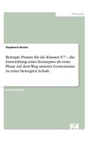 Bewegte Pausen für die Klassen 5-7 - die Entwicklung eines Konzeptes als erste Phase auf dem Weg unseres Gymnasiums zu einer bewegten Schule