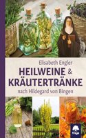 Heilweine und Krautertranke nach Hildegard von Bingen