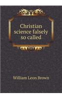 Christian Science Falsely So Called