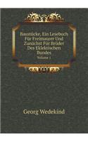 Baustücke, Ein Lesebuch Für Freimaurer Und Zunächst Für Brüder Des Eklektischen Bundes Volume 1