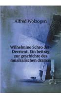 Wilhelmine Schro&#776;der-Devrient. Ein beitrag zur geschichte des musikalischen dramas: (German)