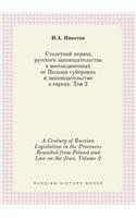 A Century of Russian Legislation in the Provinces Reunited from Poland and Law on the Jews. Volume 2