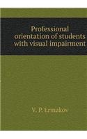 Professional orientation of students with visual impairment