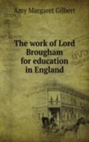work of Lord Brougham for education in England