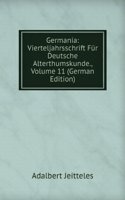 Germania: Vierteljahrsschrift Fur Deutsche Alterthumskunde., Volume 11 (German Edition)
