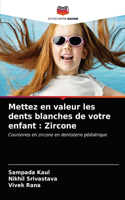 Mettez en valeur les dents blanches de votre enfant