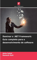 Dominar o .NET Framework: Guia completo para o desenvolvimento de software