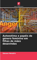 Autoestima e papéis de género feminino em filhas de mães desavindas