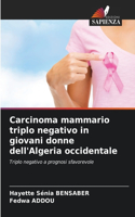 Carcinoma mammario triplo negativo in giovani donne dell'Algeria occidentale