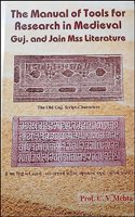 The Manual of Tools for Research in Medieval Guj. And Jain Mss Literature