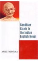 Gandhian Strain In The Indian English Novel